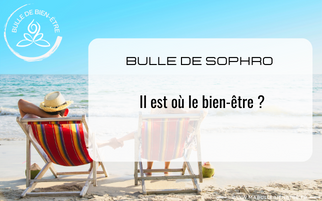 Bulle de sophrologie : il est où le bien-être ? 